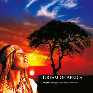 DREAM OF AFRICA - 432 HZ. Muzyka na CD z licencją